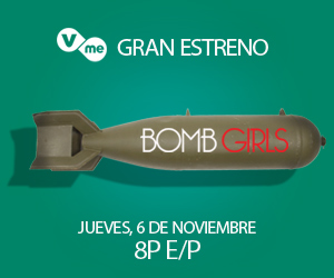 Bomb Girls Gran Estreno Vme